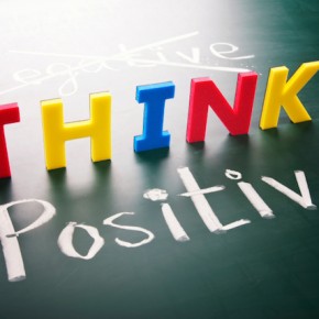 Think positive, do not negative